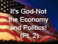 It's God not the Economy Pt 2