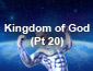 Kingdom of God Pt 20