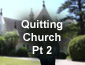 quitting church