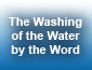 Washing of the Water by the Word