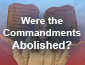 where the commandments abolished?