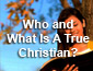 who and what is a true christian