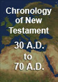 Chronology of the New Testament from 30 A.D. to 70 A.D.