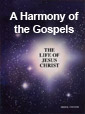 A Harmony of the Gospels