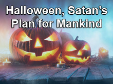 Halloween, Satan’s Plan for Mankind