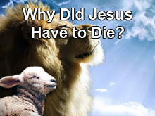 Why Did Jesus Have to Die? Part 1