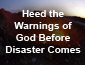 Heed the Warnings of God Before Disaster Strikes