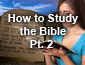 How to Study the Bible Part 2
