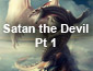 Satan the Devil and How he Became Evil