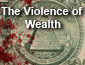 The Violence of Wealth