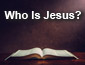 Who Is Jesus?