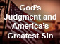 Why is God Judging America? Part 1